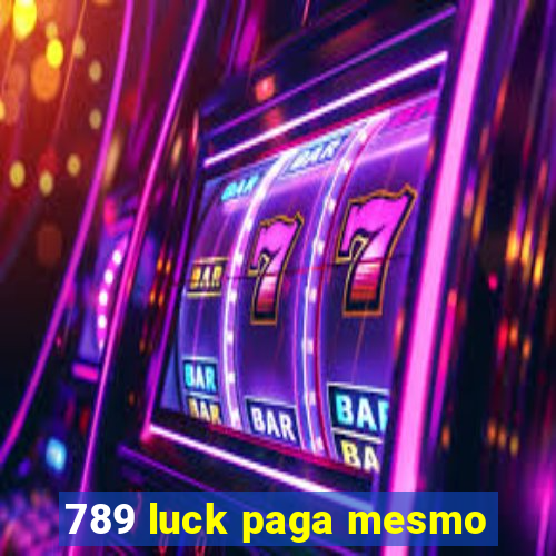 789 luck paga mesmo